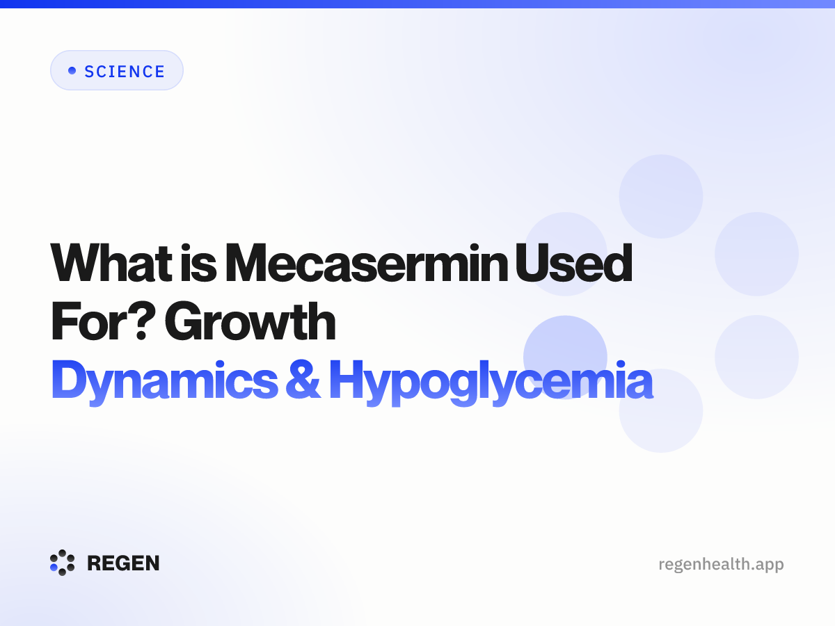 What is Mecasermin Used For? Growth Dynamics & Hypoglycemia